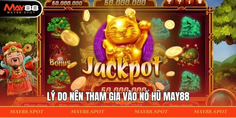 Điểm nổi bật của chuyên mục nổ hũ MAY88