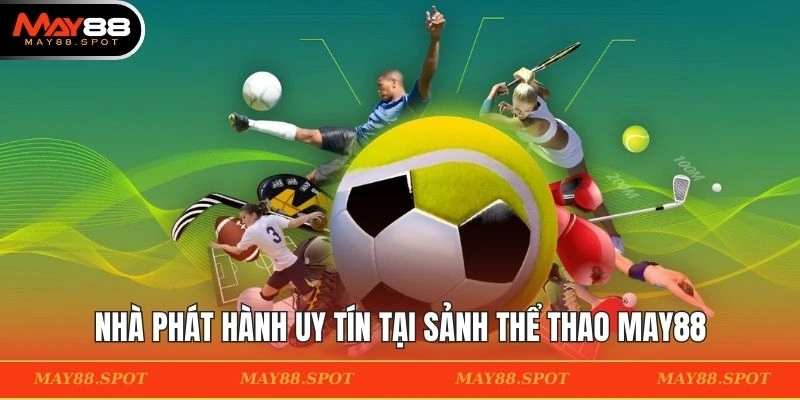 Nhà phát hành uy tín của Sport tại MAY88