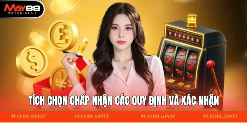 Tích chọn chấp nhận các quy định và xác nhận