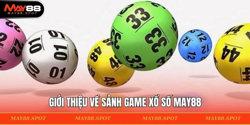 Khái quát về sảnh chơi lô đề tại MAY88